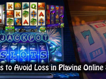 Tricks to Avoid Loss in Playing Online Slots